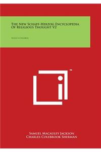 New Schaff-Herzog Encyclopedia Of Religious Thought V2: Basilica-Chambers