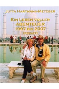 Ein Leben Voller Abenteuer 1977 Bis 2007 (Privat)