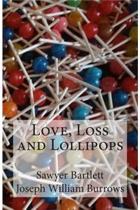 Love, Loss and Lollipops