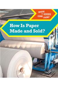 How Is Paper Made and Sold?