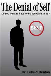 Denial of Self: Do You Want to Have or Do You Want to Be