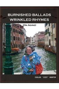 Burnished Ballads Wrinkled Rhymes