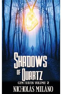 Shadows of Quartz
