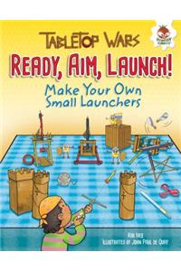 Ready, Aim, Launch!