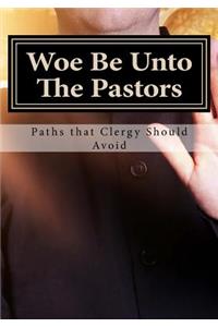 Woe Be Unto The Pastors