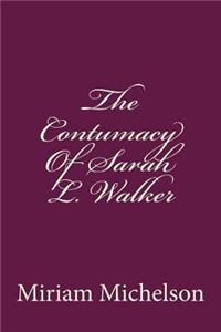 The Contumacy of Sarah L. Walker