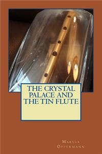 Crystal Palace and the Tin Flute