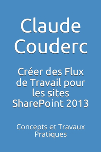 Créer des Flux de Travail pour les sites SharePoint 2013