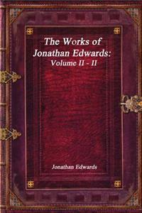 The Works of Jonathan Edwards