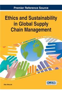 Ethics and Sustainability in Global Supply Chain Management