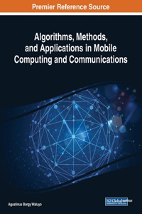 Algorithms, Methods, and Applications in Mobile Computing and Communications