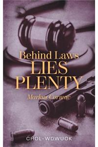 Behind Laws Lies Plenty