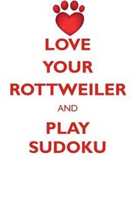LOVE YOUR ROTTWEILER AND PLAY SUDOKU ROTTWEILER SUDOKU LEVEL 1 of 15