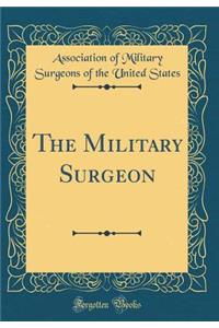 The Military Surgeon (Classic Reprint)