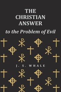 Christian Answer to the Problem of Evil