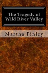 Tragedy of Wild River Valley