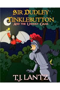 Sir Dudley Tinklebutton and the Unholy Grail