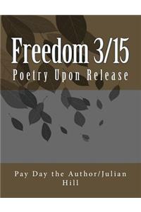 Freedom 3/15: Poetry Upon Release