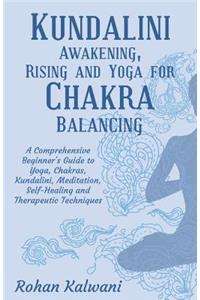 Kundalini Awakening, Rising and Yoga for Chakra Balancing