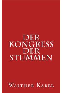 Der Kongre? Der Stummen