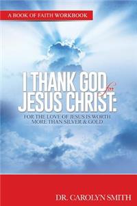 Workbook-I thank GoD for Jesus Christ