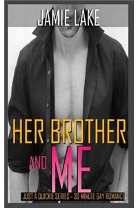 Her Brother and Me