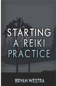 Starting A Reiki Practice