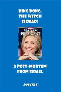 Ding Dong, The Witch Is Dead! A Post-Mortem From Israel