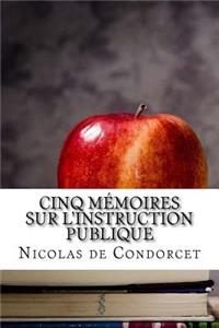 Cinq mémoires sur l'instruction publique