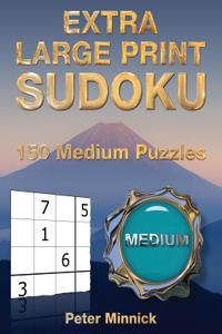 Extra Large Print Sudoku 9 X 9: 150 Medium Puzzles