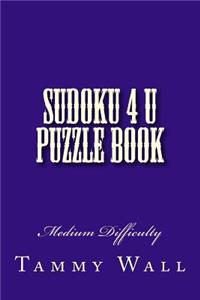 Sudoku 4 U Puzzle Book: Medium Difficulty