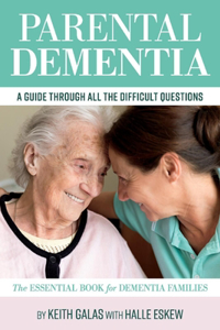 Parental Dementia: A Guide Through All the Difficult Questions.