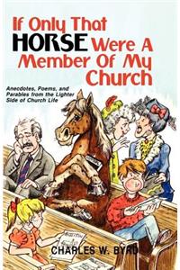 If Only That Horse Were a Member of My Church