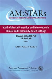 Am: Stars Youth Violence Prevention and Intervention in Clinical and Community-Based Settings, Volume 27