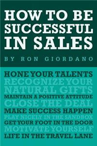 How to Be Successful in Sales