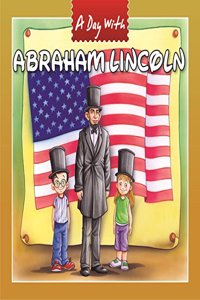 A Day with: Abraham Lincoln - Vol. 85 (Great Personalities)