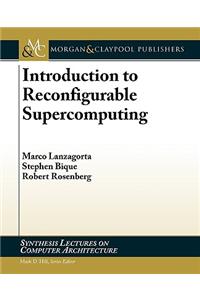 Introduction to Reconfigurable Supercomputing