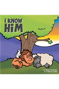 I Know Him
