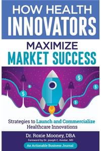How Health Innovators Maximize Market Success
