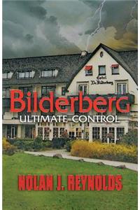 Bilderberg: Ultimate Control