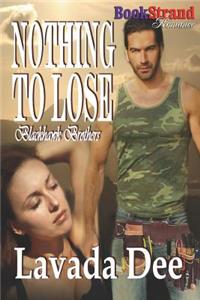 Nothing to Lose [Blackhawk Brothers 1] (Bookstrand Publishing Romance)