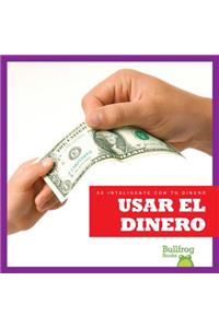 Usar El Dinero (Using Money)