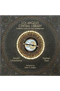 Los Angeles Central Library: A History of Its Art and Architecture