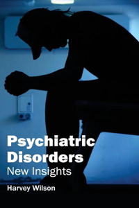 Psychiatric Disorders: New Insights