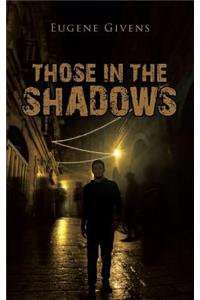 Those in the Shadows