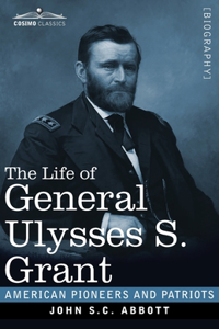 Life of General Ulysses S. Grant, Illustrated