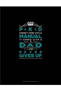 PKD Doesn't Come With A Manual It Comes With A Dad Who Never Gives Up