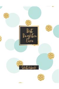 Best Daughter Ever Sketchbook
