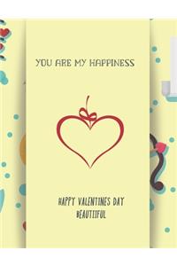 You Are My Happiness. Happy Valentines Day Beautiful.