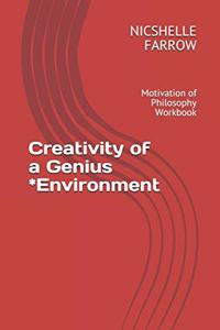 Creativity of a Genius *Environment